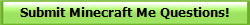 Submit Minecraft Me Questions!
